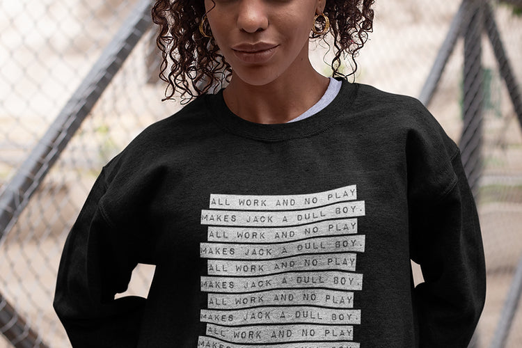 All work and no play makes makes Jack a dull boy