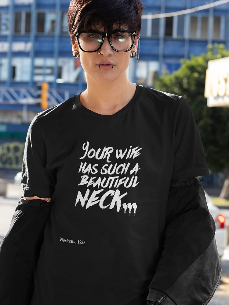 Your wife has such a beautiful neck