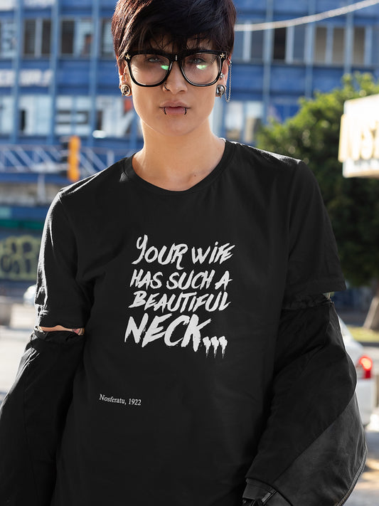 Your wife has such a beautiful neck