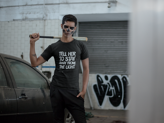 Tell her to stay away from the light