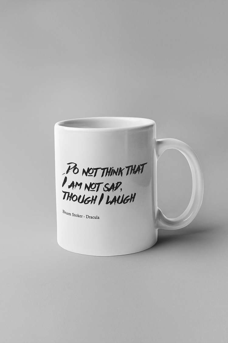 Do not think I am sad