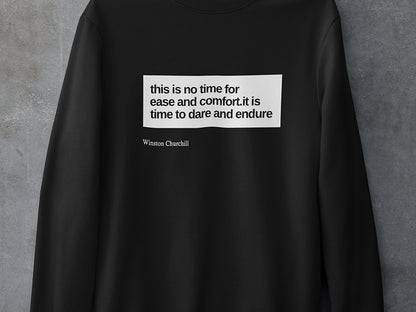 There is no time for ease and comfort