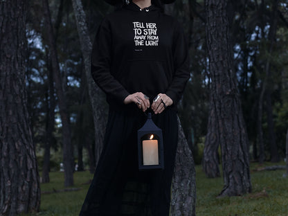 Tell her to stay away from the light