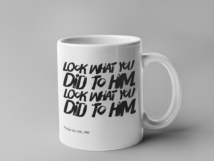 Look what you did to him