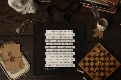 All work and no play makes makes Jack a dull boy