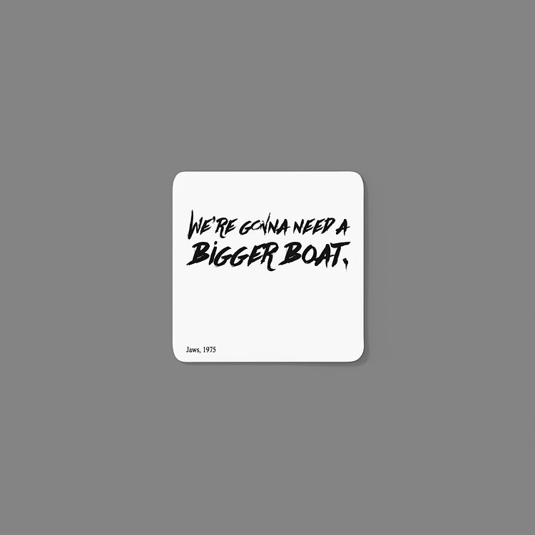 We're going to need a bigger boat