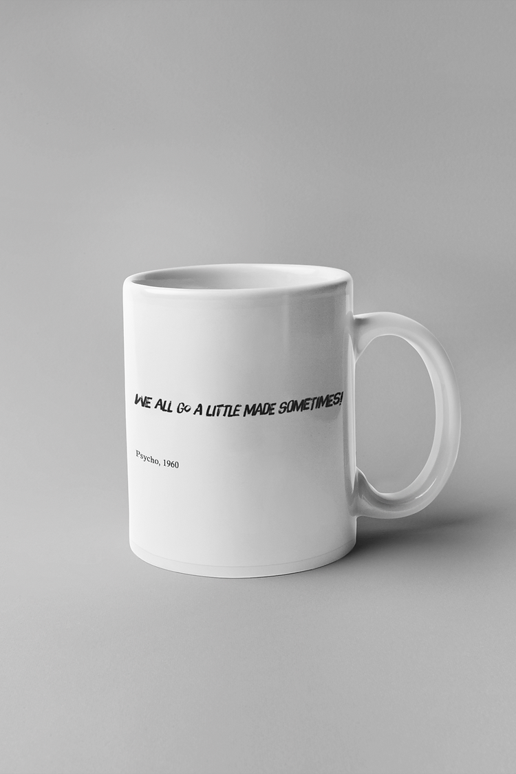 We all go a little mad sometimes