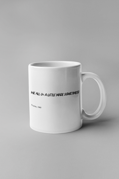 We all go a little mad sometimes