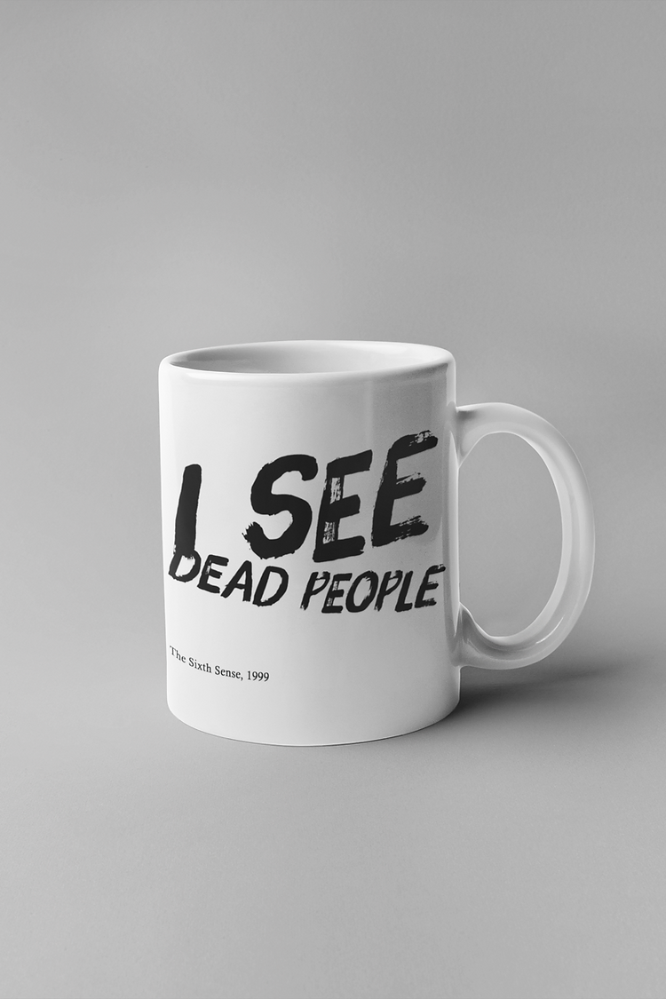 I see dead people
