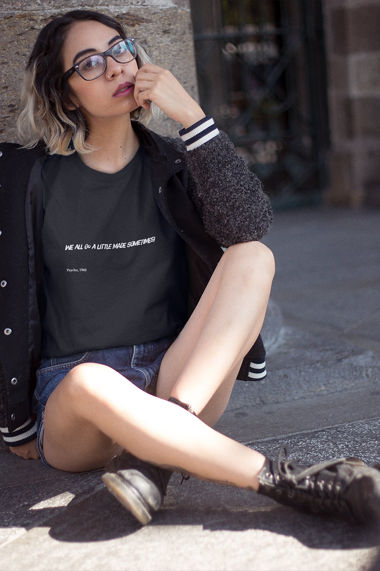 We all go a little mad sometimes