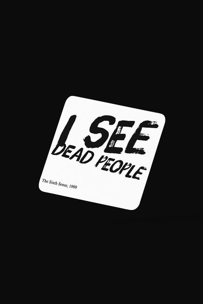 I see dead people