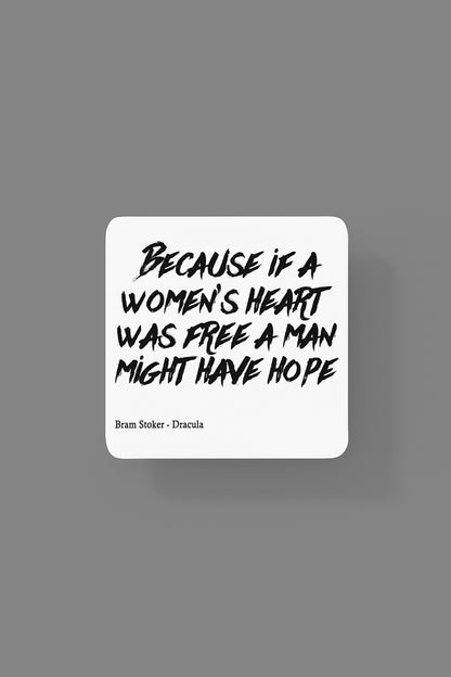 Because if a women's heart is free