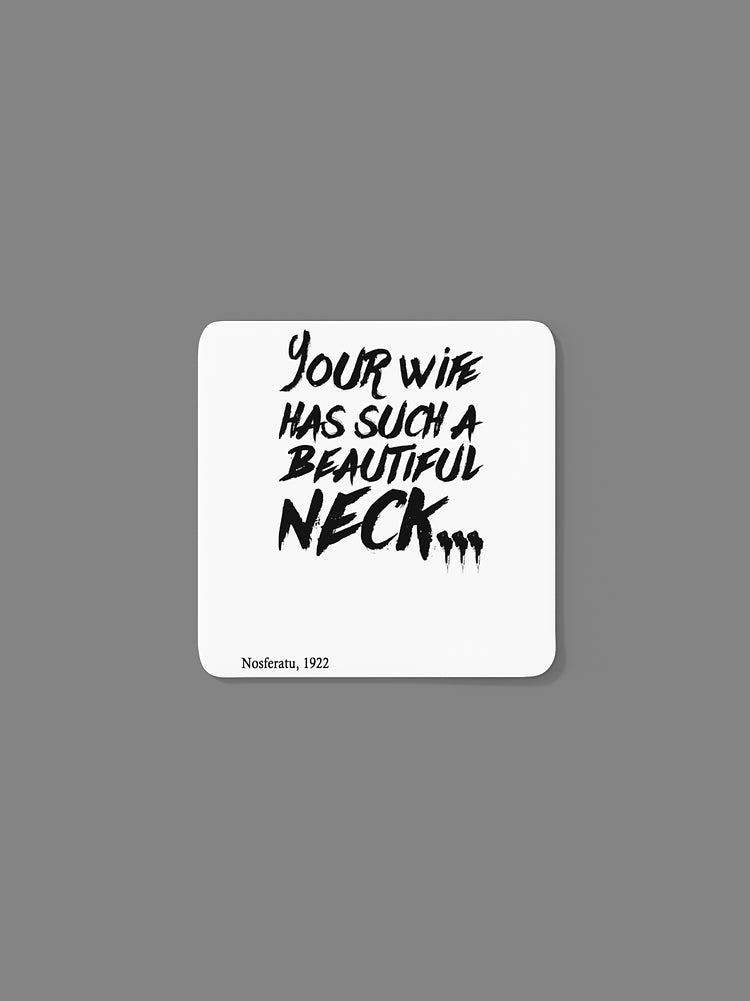 Your wife has such a beautiful neck