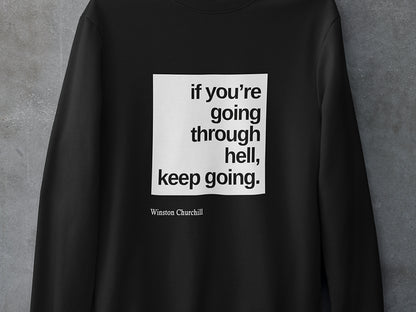 If you are going through hell, keep going