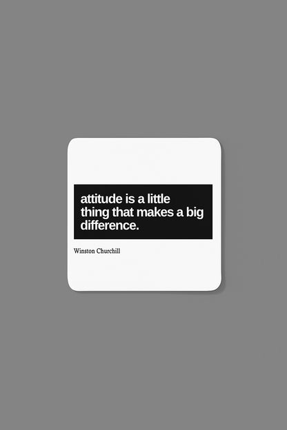 Attitude is a little thing that makes a big difference