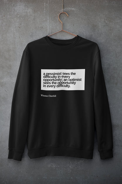 A pessimist sees difficulty in every opportunity